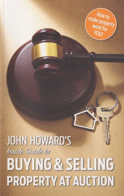 Cover for John Howard · John Howard's Inside Guide to Buying and Selling Property at Auction (Pocketbok) (2023)