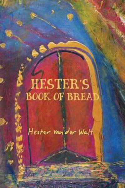 Cover for Hester Van Der Walt · Hester's Book of Bread (Paperback Book) (2012)