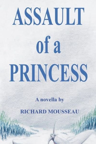 Cover for Richard Mousseau · Assault of a Princess (Paperback Book) (2016)