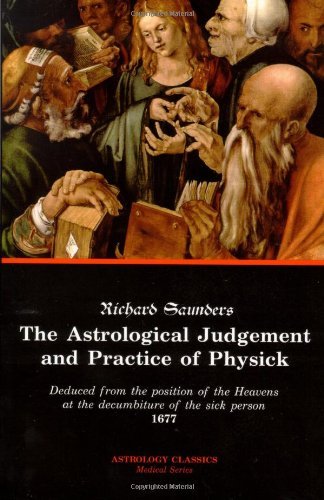 Cover for Richard Saunders · The Astrological Judgement and Practice of Physick (Taschenbuch) (2005)