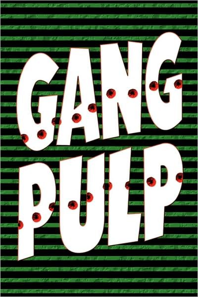Cover for John Lymburner Locke · Gang Pulp (Pocketbok) (2008)