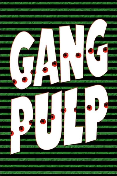 Cover for John Lymburner Locke · Gang Pulp (Paperback Book) (2008)