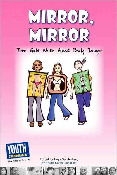 Cover for Hope Vanderberg · Mirror, Mirror: Teen Girls Write About Body Image (Paperback Book) (2009)