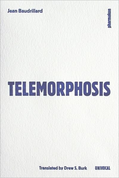 Cover for Jean Baudrillard · Telemorphosis - Univocal (Paperback Book) (2012)