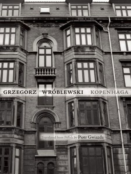 Cover for Grzegorz Wróblewski · Kopenhaga (New Polish Writing) (English and Polish Edition) (Paperback Book) [English And Polish, Bilingual edition] (2013)