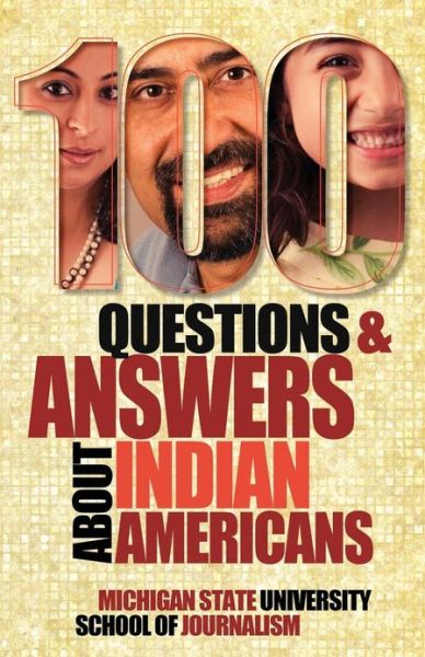 Cover for Michigan State School of Journalism · 100 Questions and Answers About Indian Americans (Pocketbok) (2013)