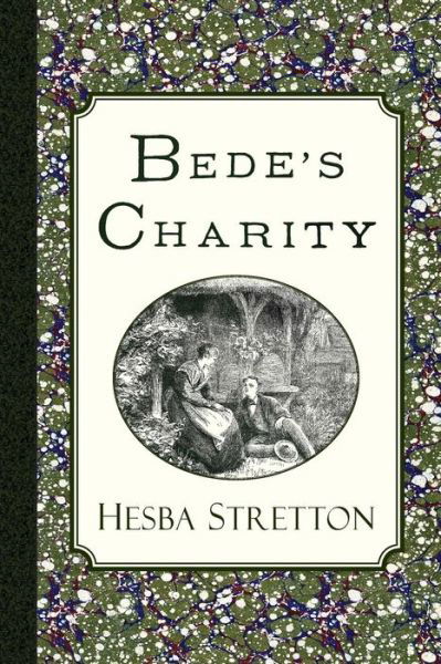 Bede's Charity - Hesba Stretton - Książki - Curiosmith - 9781941281000 - 4 marca 2014