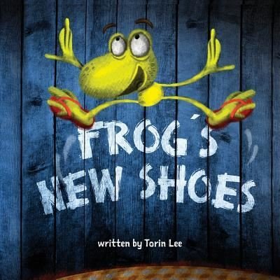 Cover for Torin Lee · Frog's New Shoes - Tenbin Hollow (Paperback Book) (2016)