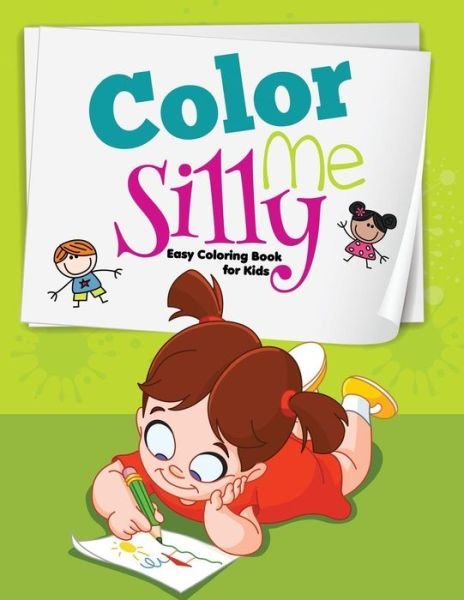 Cover for Majestic Kids · Color  Me Silly: Easy Coloring Book for Kids (Taschenbuch) (2014)