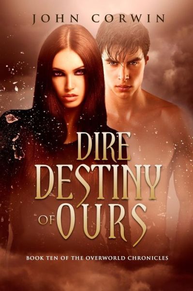 Cover for John Corwin · Dire Destiny of Ours: Book 10 of the Overworld Chronicles (Volume 10) (Paperback Book) (2015)