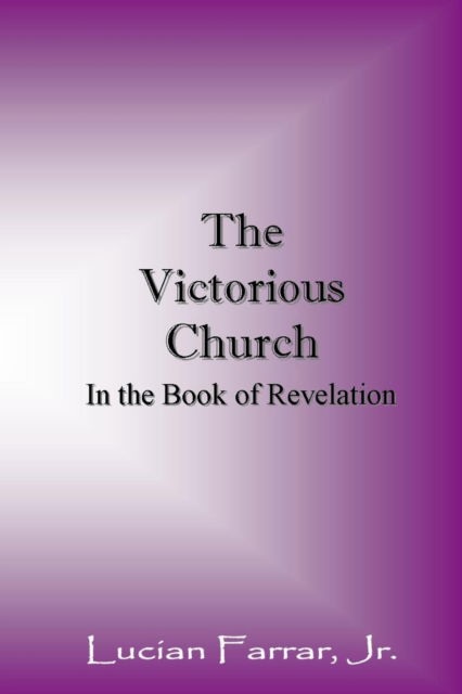 Cover for Jr Lucian Farrar · The Victorious Church (Paperback Book) (2016)