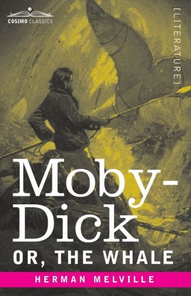 Moby-Dick; Or, The Whale - Herman Melville - Books - Cosimo Classics - 9781944529000 - January 4, 2016