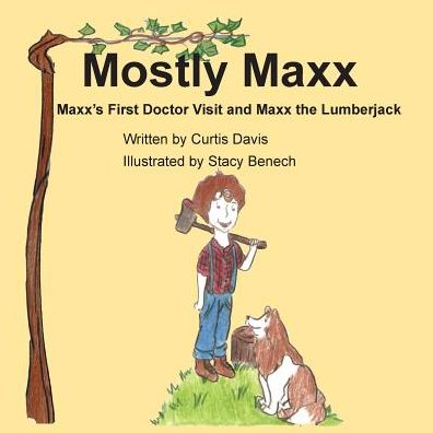 Cover for Curtis Davis · Mostly Maxx: Maxx's First Doctor Visit a (Paperback Book) (2016)