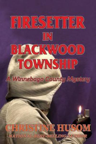 Cover for Christine A Husom · Firesetter In Blackwood Township (Paperback Book) (2017)