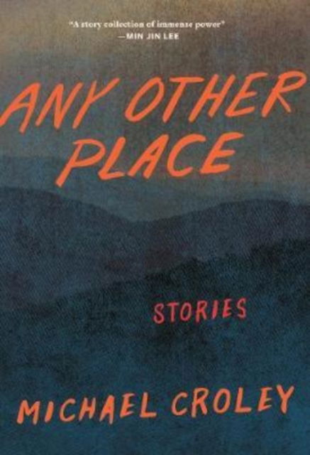 Cover for Michael Croley · Any Other Place: Stories (Paperback Book) (2019)