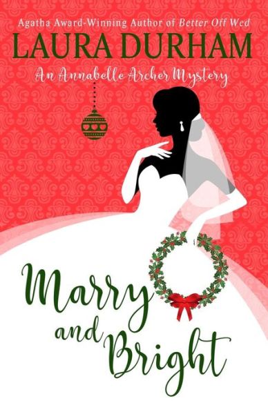 Cover for Laura Durham · Marry and Bright: A Holiday Novella - Annabelle Archer Wedding Planner Mystery (Paperback Book) (2018)