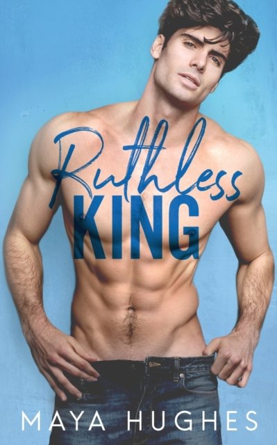 Cover for Maya Hughes · Ruthless King (Pocketbok) (2019)