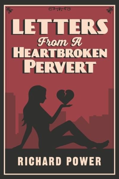 Cover for Richard Power · Letters from a Heartbroken Pervert (Paperback Book) (2019)