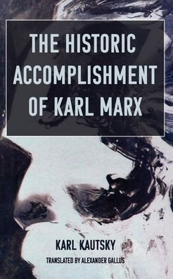 Cover for Karl Kautsky · Historic Accomplishment of Karl Marx (Bok) (2020)