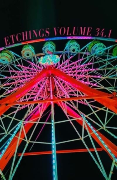 Etchings Literary and Fine Arts Magazine Issue 34.1 - Etchings Pres Staff - Books - Etchings Press - 9781955521000 - December 1, 2021