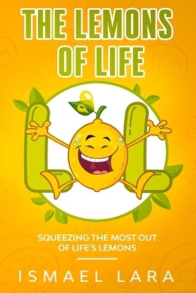 Cover for Ismael Lara · The Lemons of Life (Paperback Book) (2021)