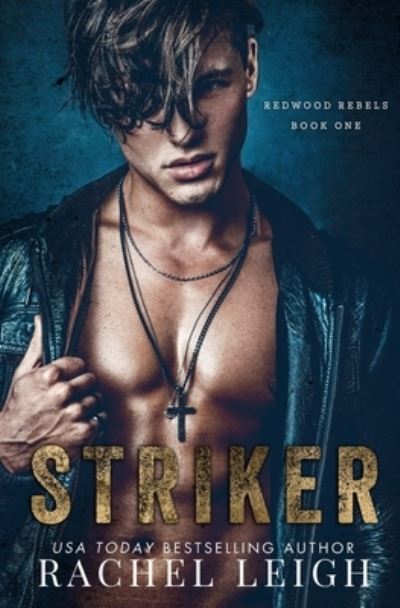 Striker - Rachel Leigh - Books - Rachel Leigh Romance LLC - 9781956764000 - September 17, 2021