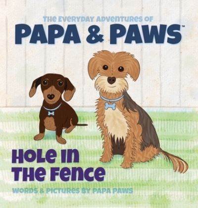 Cover for Papa Paws · Hole in the Fence (Hardcover Book) (2022)