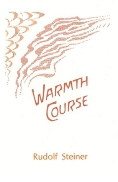 Cover for Rudolf Steiner · Warmth Course : (Cw 321) (Bog) (1995)