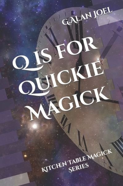 Cover for G. Alan Joel · Q Is for Quickie Magick (Book) (2022)