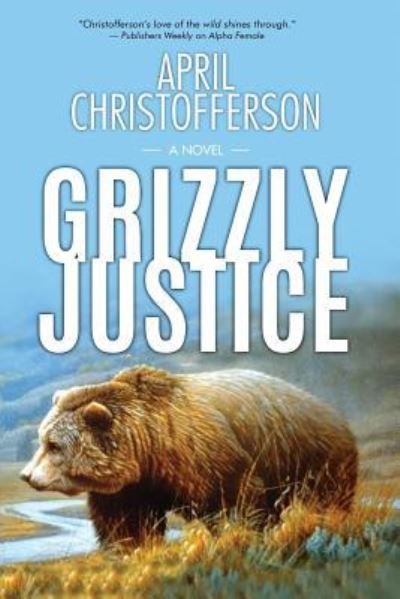 Cover for April Christofferson · Grizzly Justice (Paperback Book) (2019)