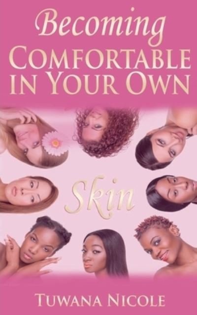 Cover for Tuwana Nicole · Becoming Comfortable In Your Own Skin (Paperback Book) (2017)