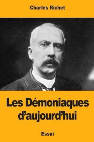 Cover for Charles Richet · Les Demoniaques d'aujourd'hui (Paperback Book) (2017)