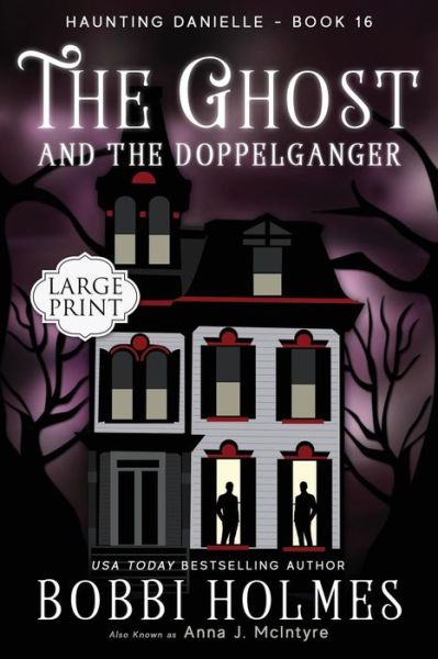 Cover for Bobbi Holmes · The Ghost and the Doppelganger (Paperback Book) (2018)