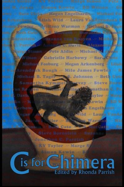 C is for Chimera - Rhonda Parrish (Editor) - Kirjat - Poise and Pen Publishing - 9781988233000 - lauantai 9. huhtikuuta 2016