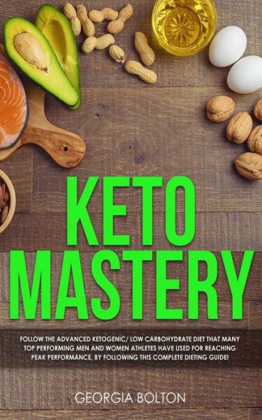 Keto Mastery - Georgia Bolton - Kirjat - AC Publishing - 9781989629000 - tiistai 25. kesäkuuta 2019