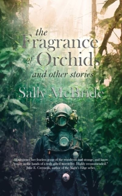 Fragrance of Orchids and Other Stories - Sally McBride - Books - Brain Lag - 9781998795000 - July 14, 2023