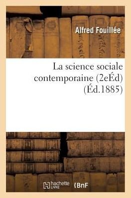 Cover for Fouillee-a · La Science Sociale Contemporaine 2e Edition (Paperback Book) (2016)