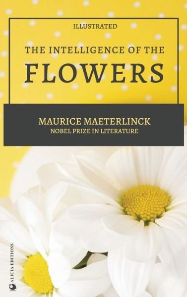 Cover for Maurice Maeterlinck · The Intelligence of the Flowers: illustrated (Inbunden Bok) [Large type / large print edition] (2021)