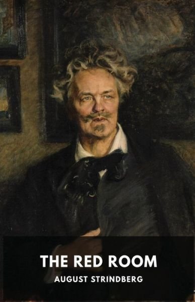 Cover for August Strindberg · The Red Room: A Swedish novel by August Strindberg (Paperback Book) (2019)