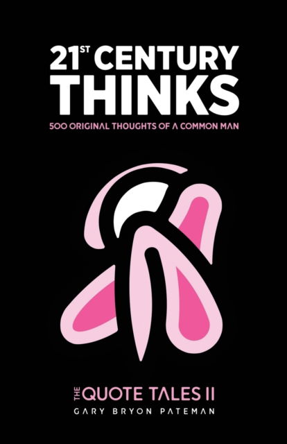 Cover for Gary Bryon Pateman · 21st Century Thinks: Thoughts of a common man (Edition Broken) - The Quote Tales (Paperback Book) (2020)