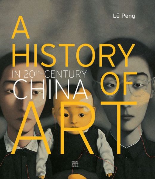 Cover for Lu Peng · Chinese Art of the Twentieth Century (Hardcover Book) (2016)