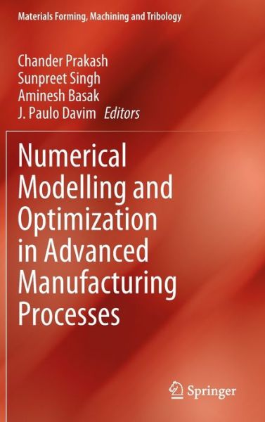 Cover for Numerical Modelling and Optimization in Advanced Manufacturing Processes - Materials Forming, Machining and Tribology (Hardcover Book) [2022 edition] (2022)