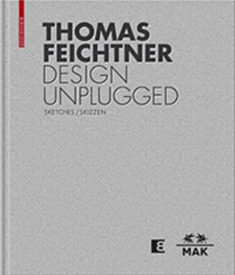 Cover for Feichtner · Thomas Feichtner Design Unplugged: Sketches / Skizzen (Paperback Book) [Mit Zahlr. Handzeichnungen Und Abb. edition] (2016)