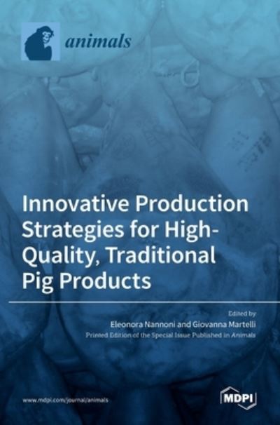 Cover for Giovanna Martelli · Innovative Production Strategies for High-Quality, Traditional Pig Products (Hardcover Book) (2021)