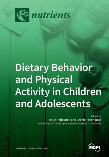 Cover for Antje Antje Hebestreit · Dietary Behavior and Physical Activity in Children and Adolescents (Paperback Book) (2019)