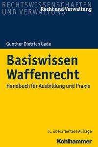 Cover for Niels W. Gade · Basiswissen Waffenrecht (Bog) (2021)