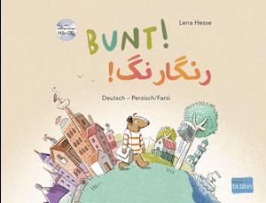 Cover for Lena Hesse · Bunt! - Kinderbuch Deutsch-Persisch / Farsi mit mehrsprachiger Hör-CD + MP3-Hörbuch zum Download (Taschenbuch) (2021)