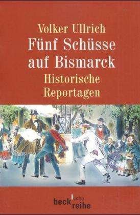 Cover for Volker Ullrich · Beck.rh.1496 Ullrich.fünf Schüsse (Book)