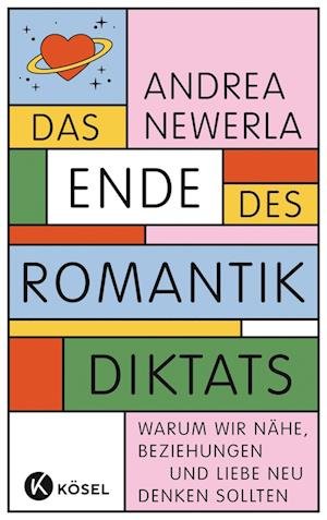Cover for Andrea Newerla · Das Ende des Romantikdiktats (Book) (2023)
