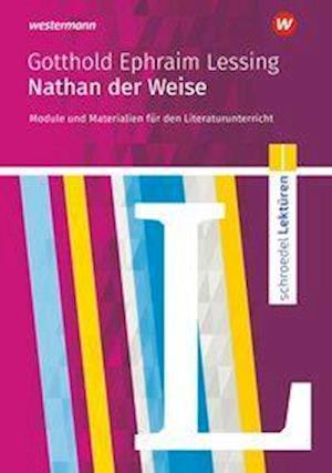 Nathan der Weise: Module und Materialien für den Literaturunterricht - Gotthold Ephraim Lessing - Books - Schroedel Verlag GmbH - 9783507700000 - May 1, 2019